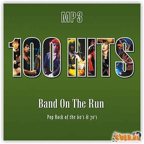 100 Hits: Band On The Run. Pop Rock Of The 60's & 70's (2004)