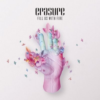 Erasure. Fill Us With Fire