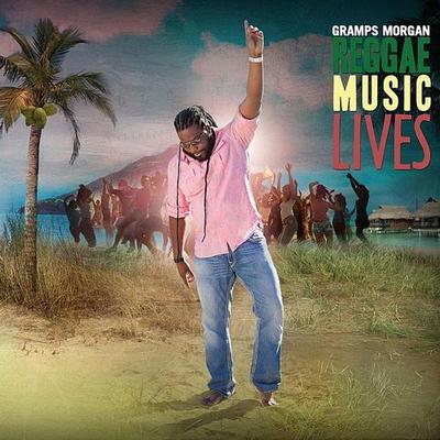Gramps Morgan. Reggae Music Lives 