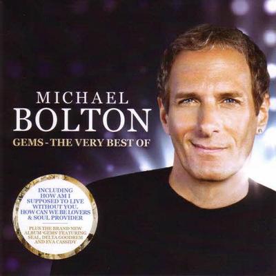 Michael Bolton. Gems. The Very Best