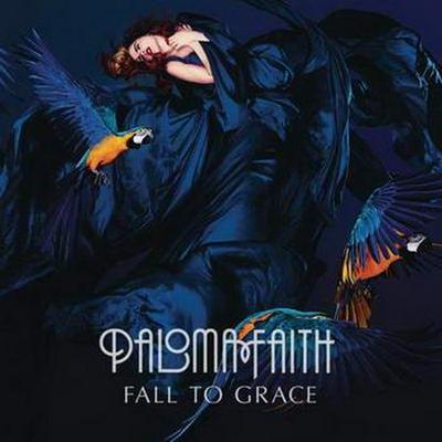 Paloma Faith. Fall To Grace. Deluxe Edition