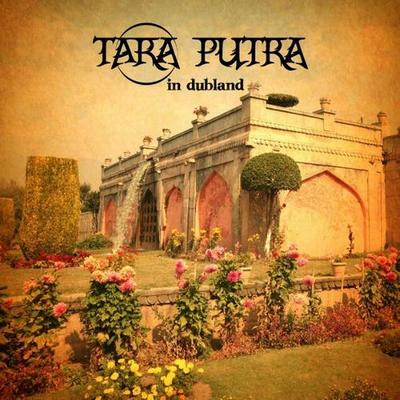 Tara Putra. In Dubland