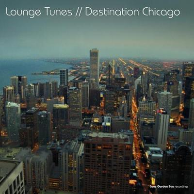 Lounge Tunes. Destination Chicago 
