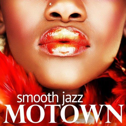 Smooth Jazz Motown Instrumentals. Smooth Jazz. Motown (2012)