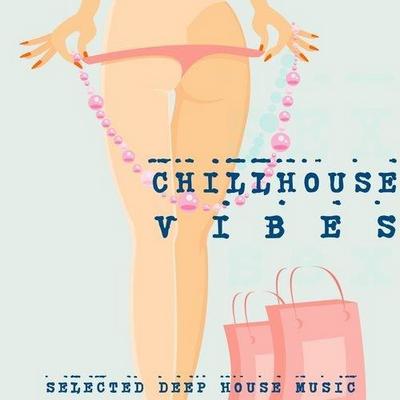 Chillhouse Vibes. Selected Deep House Music (2012)