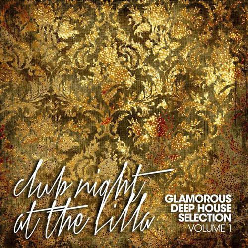 Club Night At The Villa Vol 1. Glamorous Deep House Selection (2012)