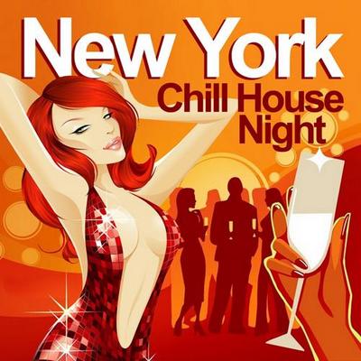 New York Chill House Night. Chilled Grooves Deluxe Selection (2012)