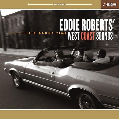 Eddie Roberts' West Coast Sounds - It's About Time (2012)