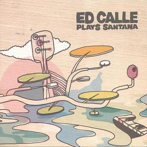 Ed Calle. Ed Calle Plays Santana (2012)