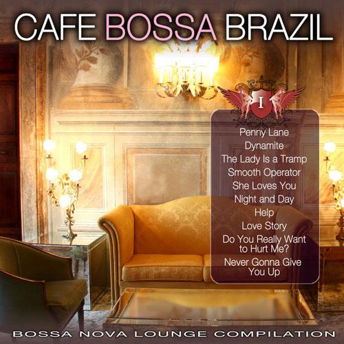 Cafe Bossa Brazil Vol 1. Bossa Nova Lounge Compilation (2012)