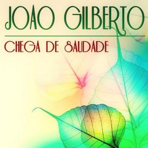 Joao Gilberto. Chega de Saudade. 42 Original Tracks (2013)