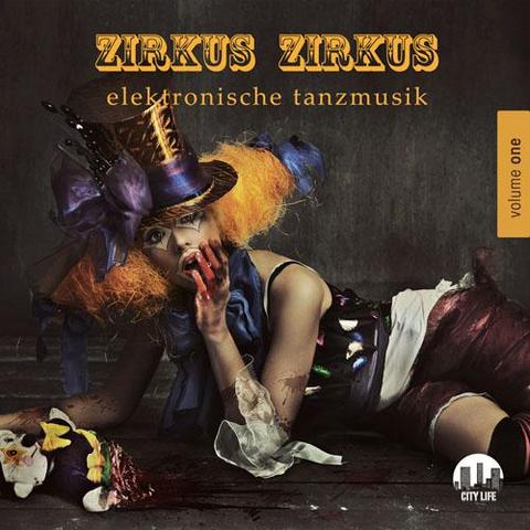 Zirkus Zirkus Vol 1. Elektronische Tanzmusik (2013)