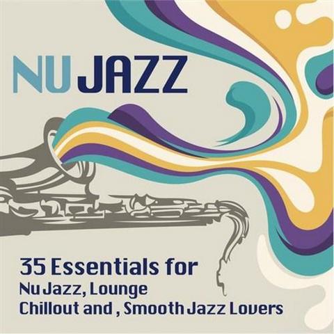 Ultimate Nu Jazz Sounds. 35 Essentials for Nu Jazz, Lounge, Chillout and Smooth Jazz Lovers (2013)