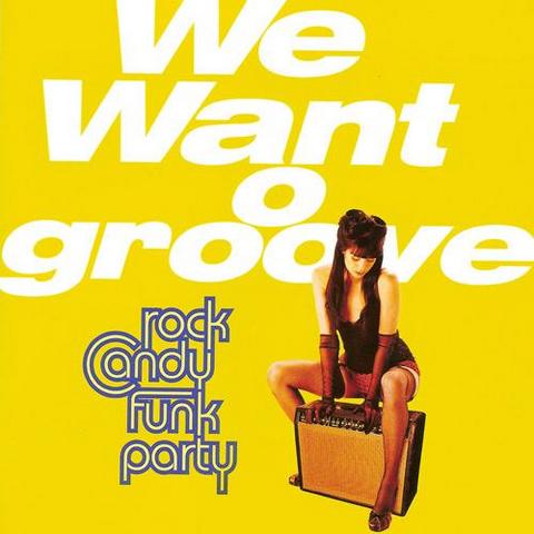 Rock Candy Funk Party. We Want Groove (2013)
