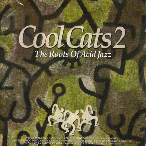 Cool Cats. The Roots of Acid Jazz (1995)
