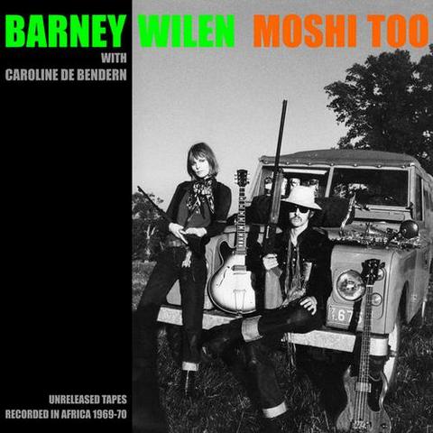 Barney Wilen. Moshi Too. Unreleased Tapes Recorded in Africa 1969-1970 (2013)