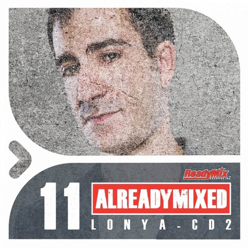 Already Mixed Vol 11 CD2. Compiled & Mixed by Lonya (2013)