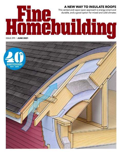 Fine Homebuilding №299 June 2021
