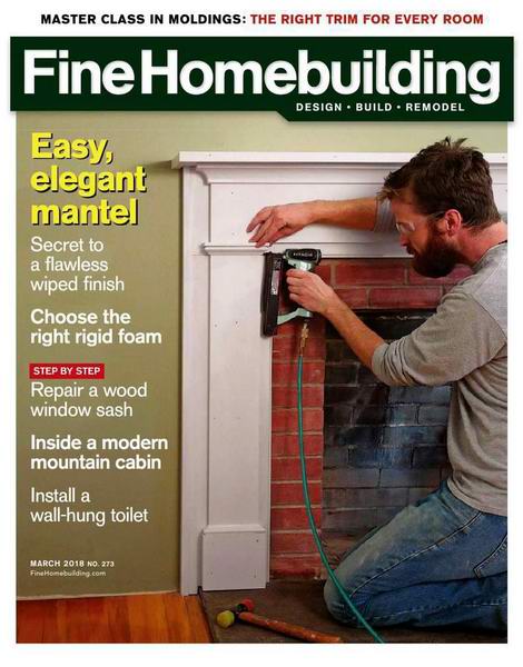 журнал Fine Homebuilding №273 February-March 2018