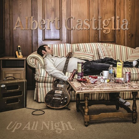 Albert Castiglia - Up All Night (2017)
