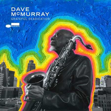 Dave McMurray - Grateful Deadication (2021)