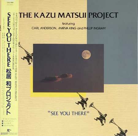 Kazu Matsui - See You There (1987)