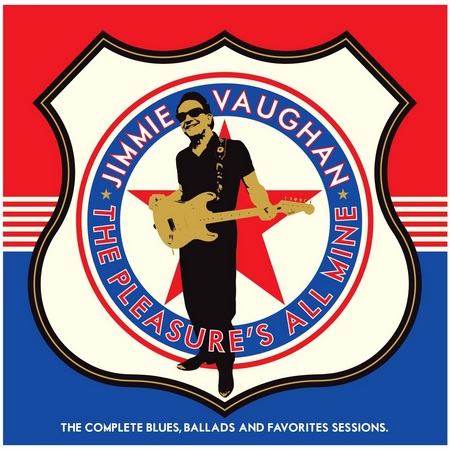 Jimmie Vaughan - The Pleasure's All Mine: The Complete Blues, Ballads and Favorites Sessions (2020)