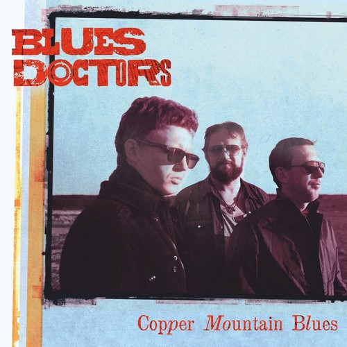 Blues Doctors - Copper Mountain Blues (2016)