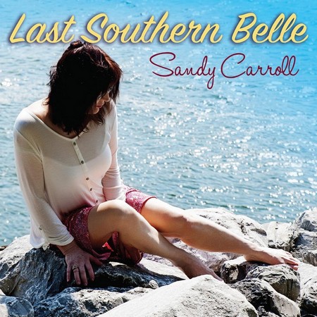 Sandy Carroll - Last Southern Belle (2016)