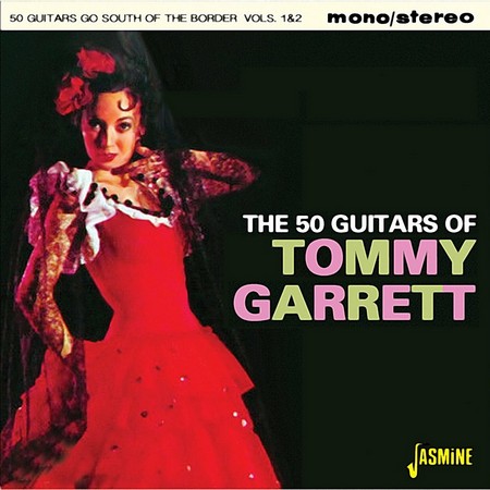 The 50 Guitars Of Tommy Garrett - 50 Guitars Go South Of The Borders Volumes 1 & 2 (2015)