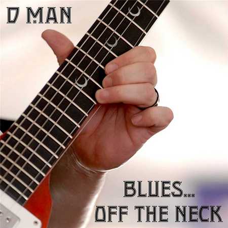 D Man - Blues... Off The Neck (2015)