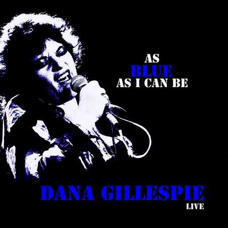 Dana Gillespie - As Blue as I Can Be - Live (2020)