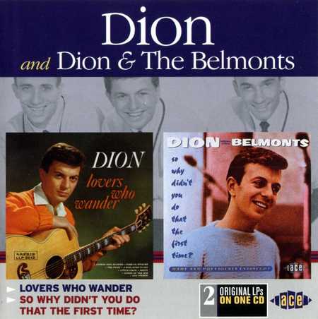 Dion and Dion & The Belmonts - Lovers Who Wander & So Why Didn't You Do That First Time? (1998)