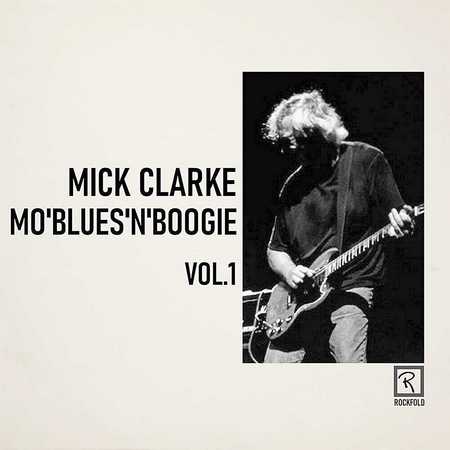 Mick Clarke - Mo'Blues'n'Boogie Vol. 1 (2020)
