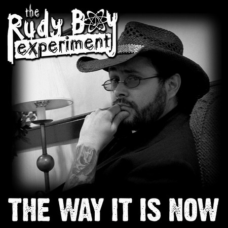 The Rudy Boy Experiment - The Way It Is Now (2014)
