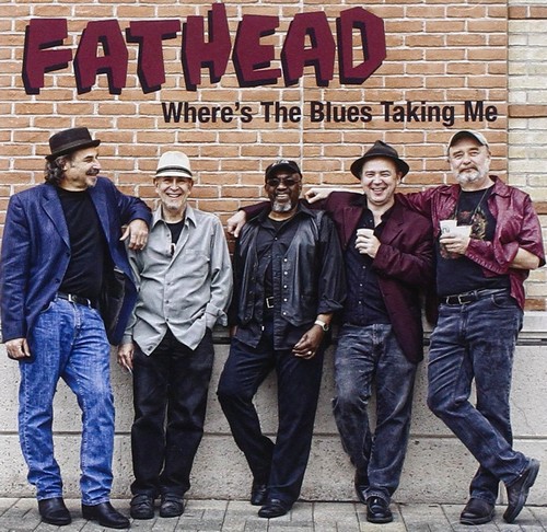 Fathead - Where's The Blues Taking Me (2010)
