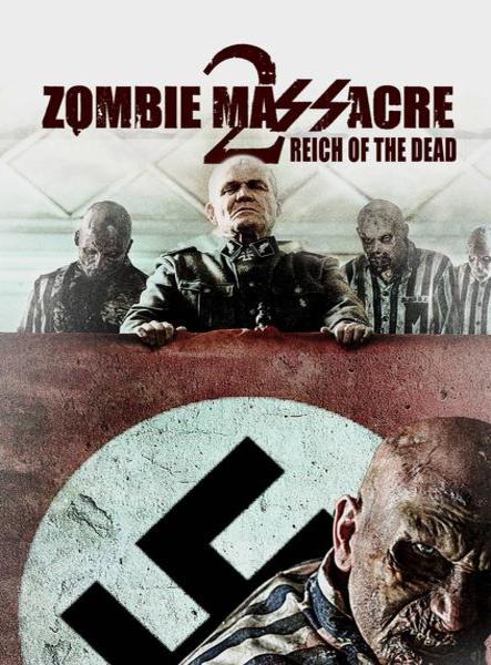 Резня Зомби 2: Рейх Мёртвых / Zombie Massacre 2: Reich of the Dead (2015/DVDRip
