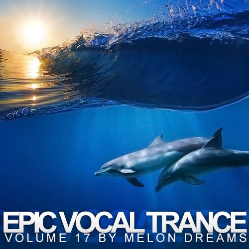 Epic Vocal Trance Volume 17 (2013)