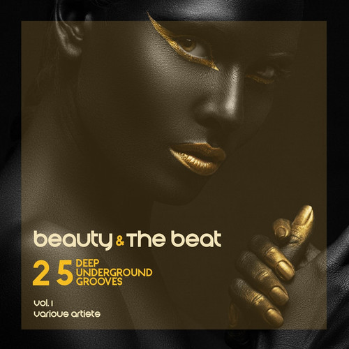 Beauty and the Beat: 25 Deep Underground Grooves Vol.1