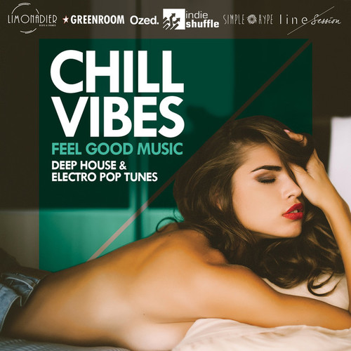 Chill Vibes, Feel Good Music: Deep House and Electro Pop Tunes
