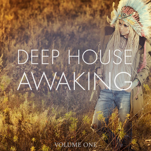 Deep House Awaking Vol.1: Awesome Selection Of Groovy Daystarters