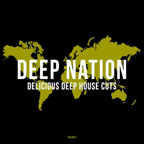 Deep Nation Vol.3: Delicious Deep House Cuts