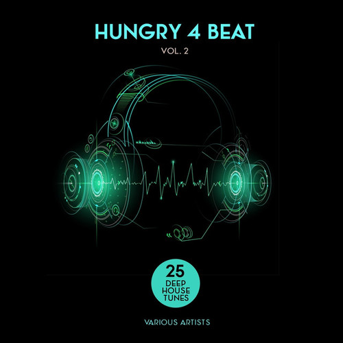 Hungry 4 Beat Vol.2: 25 Deep House Tunes