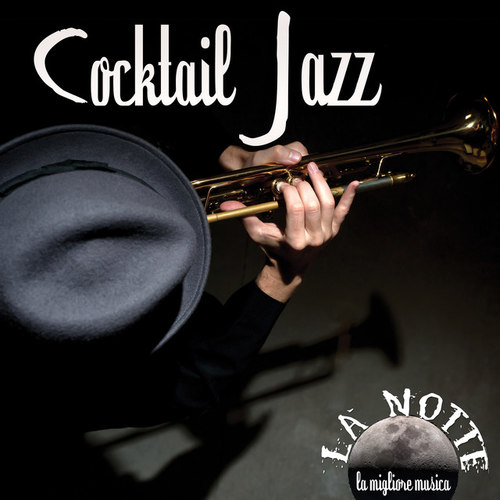 La Notte La Migliore: Musica Jazz Cocktail