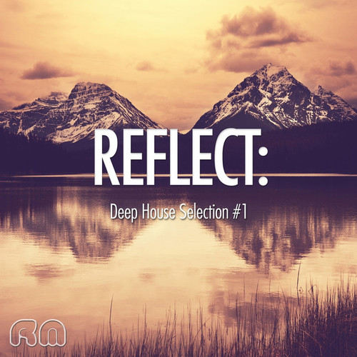 Reflect Deep House: Selection #1