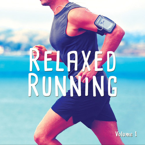 Relaxed Running Vol.1: Smooth Chill House and Down Beats