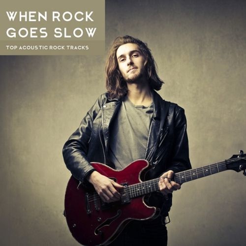 When Rock Goes Slow: Top Acoustic Rock Tracks