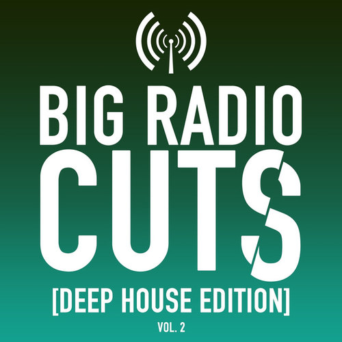 Big Radio Cuts: Deep House Edition Vol.2