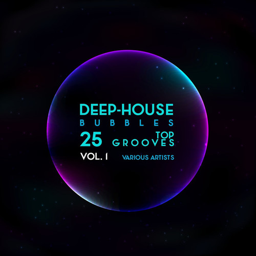 Deep-House Bubbles: 25 Top Grooves Vol.1
