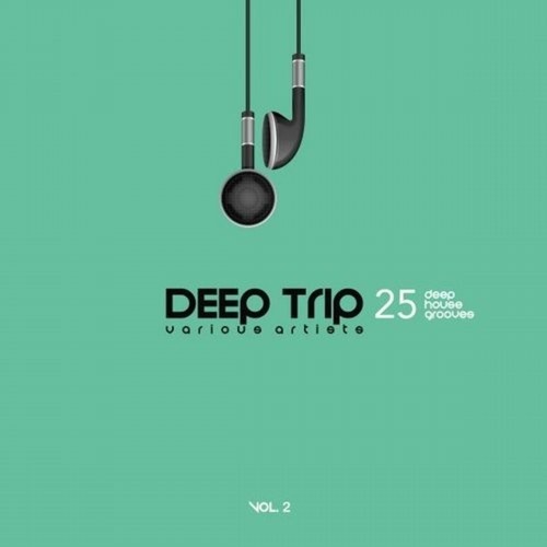 Deep Trip Vol.2: 25 Deep House Grooves